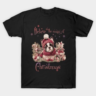 Belive in the magic of Christmas, French Bulldogs Christmas, french bulldog lovers gifts and Merry Christmas T-Shirt